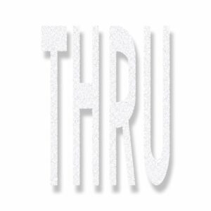 Preformed Thermoplastic THRU